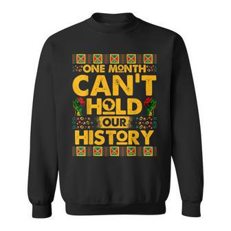 One Month Cant Hold Our History African Black History V2 Sweatshirt - Seseable