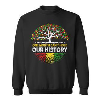 One Month Cant Hold Our History African Roots Melanin Pride Men Women Sweatshirt Graphic Print Unisex - Seseable