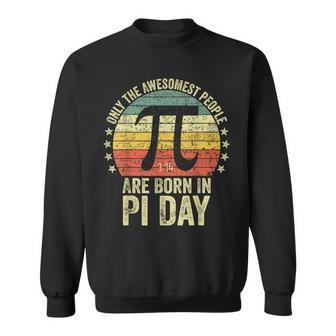Only The Awesomest People Born In 14 March 314 Pi Day Math Sweatshirt - Seseable