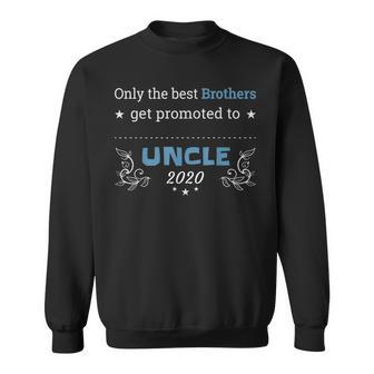 Only The Best Brothers Get Promoted To Uncle 2020 T Sweatshirt | Mazezy