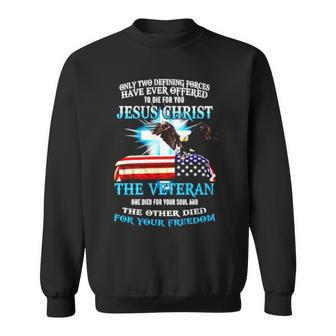 Only Two Defining Forces Have Ever Offered Jesus Christ Sweatshirt | Mazezy