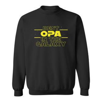 Opa Gifts Best Opa In The Galaxy Funny Star Best Opa Ever Gift For Mens Sweatshirt - Seseable