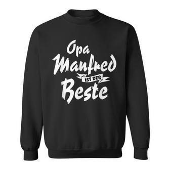 Opa Manfred Ist Der Beste Witziges Geschenk Sweatshirt - Seseable