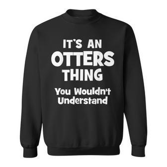 Otters Thing College University Alumni Funny Sweatshirt - Seseable