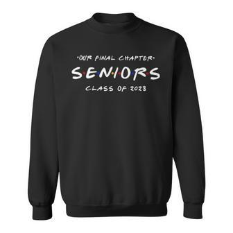 Our Final Chapter Our Final Chapter Seniors Class Of  Sweatshirt