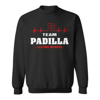 Padilla Surname Family Name Team Padilla Lifetime Member Men Women Sweatshirt Graphic Print Unisex - Seseable