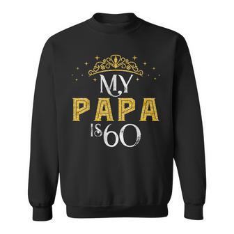 My Papa Is 60 Years Old 1962 60 Geburtstag Geschenk Für Papa Sweatshirt - Seseable