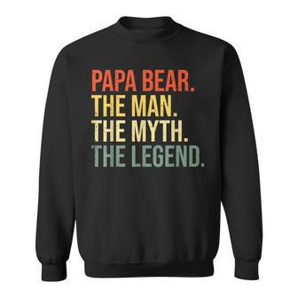 Papa Bear The Man The Myth The Legend Best Dad Fathers Day Gift For Mens Sweatshirt | Mazezy