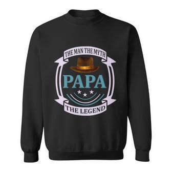 Papa The Man The Myth The Legend Sweatshirt - Monsterry UK