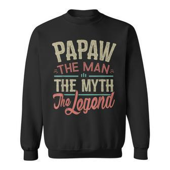 Papaw From Grandchildren Papaw The Myth The Legend Gift For Mens Sweatshirt - Seseable