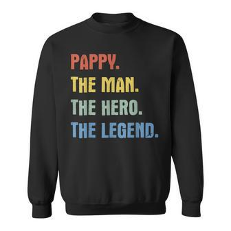 Pappy The Man The Hero The Legend Sweatshirt - Seseable
