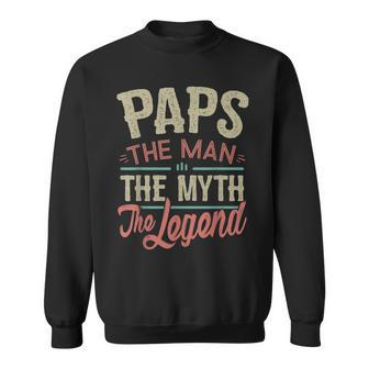 Paps From Grandchildren Paps The Myth The Legend Gift For Mens Sweatshirt - Seseable