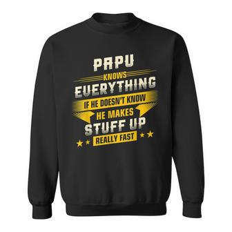 Papu Know Everything Best Gift For Dad Grandpa Papa Sweatshirt | Mazezy