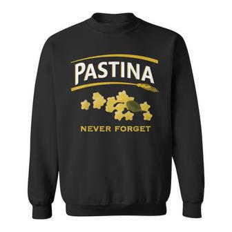 Pastina Never Forget Sweatshirt - Thegiftio UK