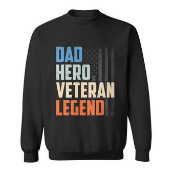 Patriotic Veterans Veteran Husbands Dad Hero Veteran Legend Gift Sweatshirt - Monsterry CA
