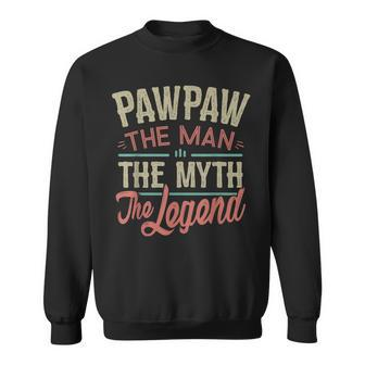 Pawpaw From Grandchildren Pawpaw The Myth The Legend Gift For Mens Sweatshirt - Seseable