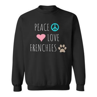 Peace Love Frenchies Cute Dog Puppy Pet Lover Men Women Sweatshirt Graphic Print Unisex - Seseable