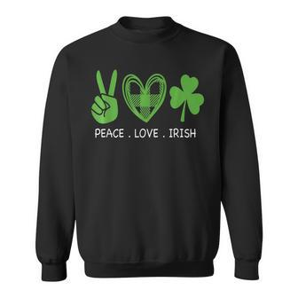 Peace Love Irish Happy St Patricks Day Shamrock Sweatshirt - Seseable