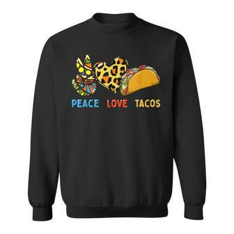 Peace Love Tacos Cute Taco Tuesday Mexican Food Lovers Sweatshirt | Mazezy