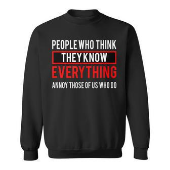 People Who Think They Know Everything V2 Men Women Sweatshirt Graphic Print Unisex - Thegiftio UK