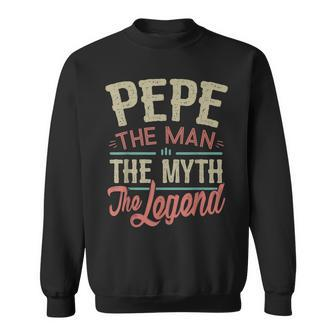 Pepe From Grandchildren Pepe The Myth The Legend Gift For Mens Sweatshirt - Seseable