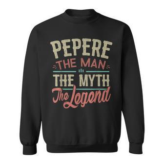 Pepere From Grandchildren Pepere The Myth The Legend Gift For Mens Sweatshirt - Seseable