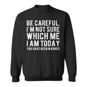 Personality Sarcastic Morning Attitude Im Not Sure Which Me Men Women Sweatshirt Graphic Print Unisex - Thegiftio UK