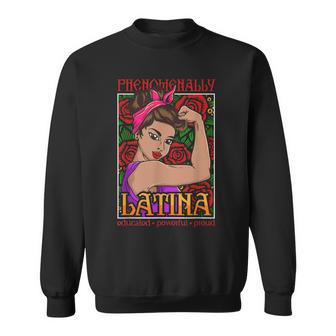 Phenomenally Latina Educated Powerful Proud Latina Hispanic Sweatshirt | Mazezy