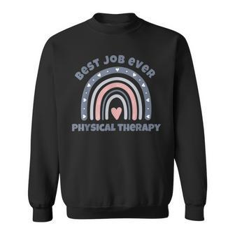Physical Therapy Best Job Ever Sweatshirt - Seseable