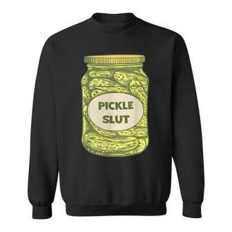 Pickle Slut Funny Canned Pickles Sweatshirt | Mazezy