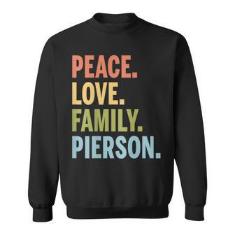 Pierson Last Name Peace Love Family Matching Sweatshirt - Seseable