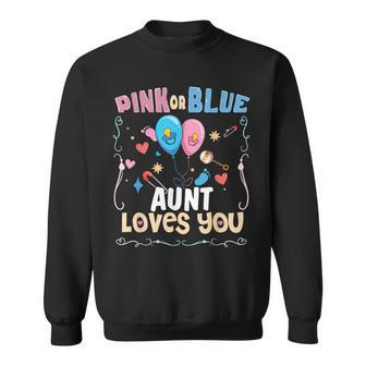 Pink Or Blue Aunt Loves You Best Auntie Ever Aunt Life Sweatshirt - Seseable