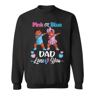 Pink Or Blue Dad Loves You Black Baby Gender Reveal Party Sweatshirt - Thegiftio UK