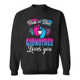 Pink Or Blue Godmother Loves You T Baby Gender Reveal Sweatshirt | Mazezy