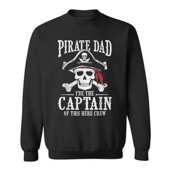 Pirate Dad I Be The Captain Of This Here Crew Pirate Dad Sweatshirt - Thegiftio UK