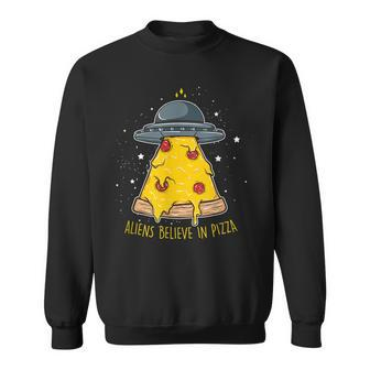 Pizza Yacht Aliens Believe In Pizza Italian Funny Piazza Sweatshirt - Seseable