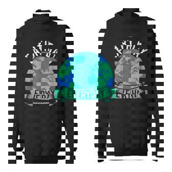Planet Anniversary Earth Day Everyday Earth Day Sweatshirt | Mazezy
