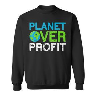 Planet Over Profit Climate Change Ns Funny Earth Day Sweatshirt | Mazezy