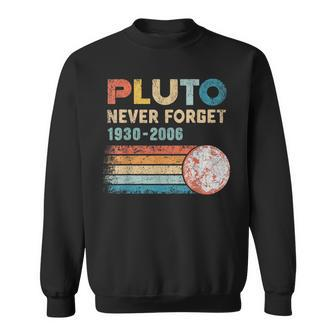 Pluto Never Forget 1930 - 2006 Vintage Funny Lover Gift Sweatshirt | Mazezy