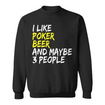 Pokerkarten Spruch Pokerrunde I Like Beer  Poker Sweatshirt - Seseable