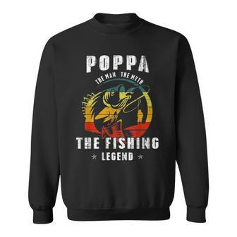 Poppa Man Myth Fishing Legend Funny Fathers Day Gift Sweatshirt - Seseable