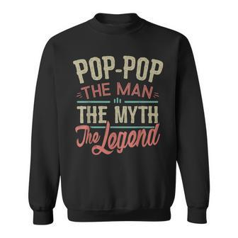 Poppop From Grandchildren Poppop The Myth The Legend Gift For Mens Sweatshirt - Seseable