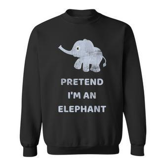 Pretend Im A Elephant Men Women Sweatshirt Graphic Print Unisex - Thegiftio UK