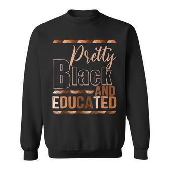 Pretty Black And Educated African Pride Black Month History Sweatshirt - Seseable