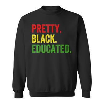 Pretty Black And Educated African Women Black History Month Sweatshirt - Seseable