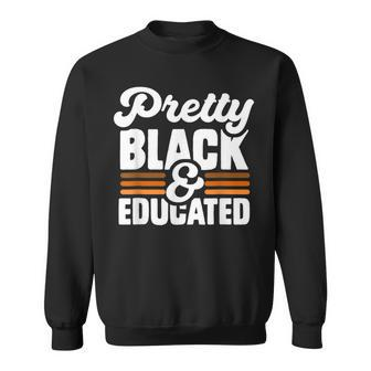 Pretty Black And Educated Black History Month Melanin Proud Men Women Sweatshirt Graphic Print Unisex - Seseable