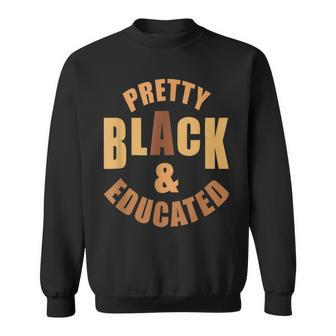 Pretty Black And Educated Black History Month Melanin V2 Sweatshirt - Seseable