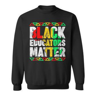 Pride Black Educators Matter Gift History Month Teacher V2 Sweatshirt - Seseable