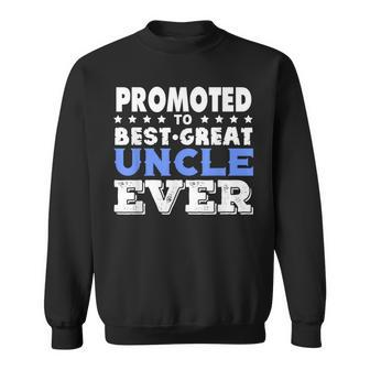 Promoted To Best Great Uncle New Great Uncle Sweatshirt | Mazezy