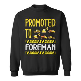 Promoted To Big Brother Digger Construction Foreman Sweatshirt - Seseable